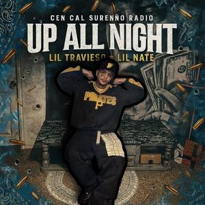 Up All Night (feat. Lil Travieso & Lil Nate) (Explicit)