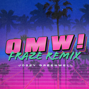OMW! (Fraze Remix)