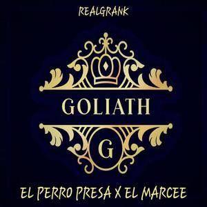 GOLIATH (feat. EL PERRO PRESA & EL MARCEE) [Explicit]