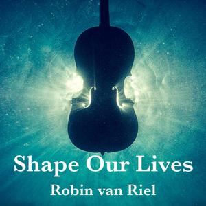 Shape Our Lives (String Version)