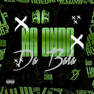 Na onda da Bala (Explicit)