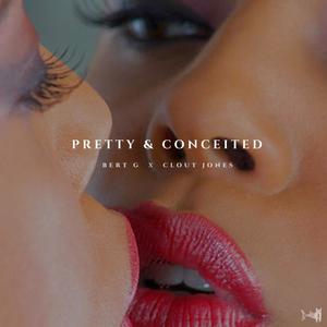 Pretty & Conceited (feat. Clout Jones) (Explicit)
