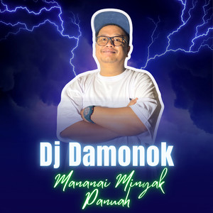 Mananai Minyak Panuah (DJ Damonok Remix)