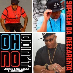 Oh No Don't(feat. Gallo Locknez & Judah Priest)