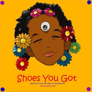 Shoes You Got (feat. Isis Rocklyn)