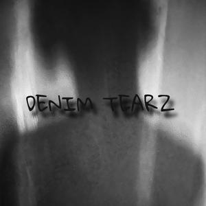 DENIM TEARZ (Explicit)