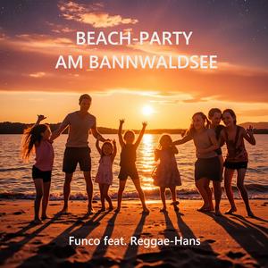 Beach-Party am Bannwaldsee (feat. Reggae-Hans) (Explicit)
