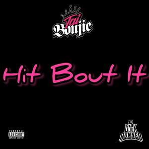 Hit Bout It (Explicit)