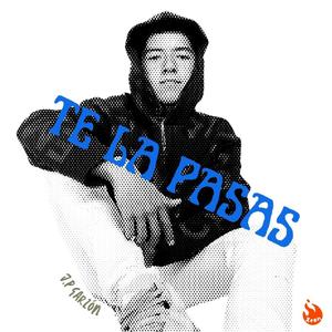 Te la pasas (Explicit)