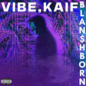Vibe, Kaif (Explicit)