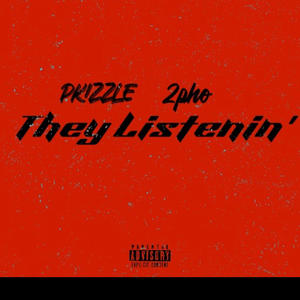 They Listenin' (feat. 2pho) (Explicit)