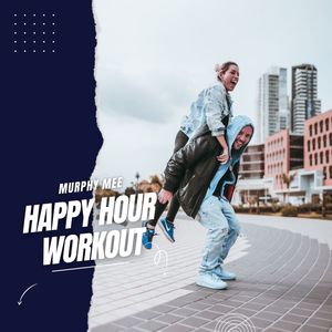 Happy Hour Workout (Original Mix)