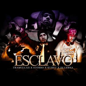 Esclavo (feat. Storbo, Kureu & Dj Lerna) [Explicit]