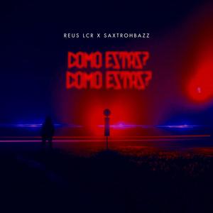 COMO ESTAS? (feat. Saxtrohbazzz) (Explicit)