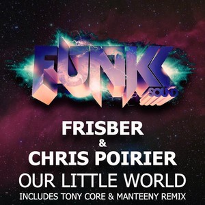 Our Little World (Tony Core & Manteeny Remix)