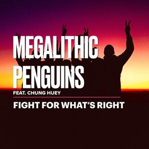 Fight For What's Right (feat. Chung Huey) [Penguins Tech House Mix]