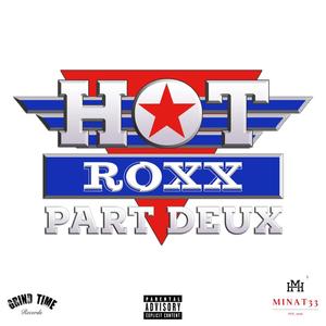 H.O.T ROXX: Part Deux (Explicit)