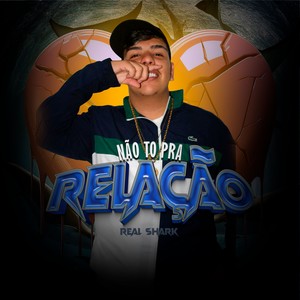 Não To Pra Relação (Explicit)