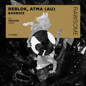 ATMA (AU) - Badboiz (Eskuche Remix)