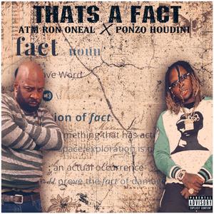 That's A Fact (feat. Ponzo Houdini) [Explicit]