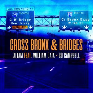 Cross Bronx & Bridges (feat. William Cata & Co Campbell)