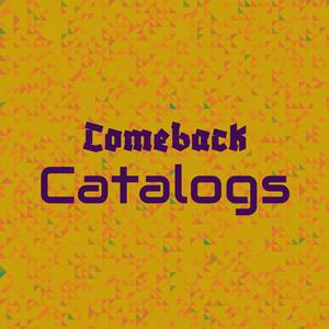 Comeback Catalogs