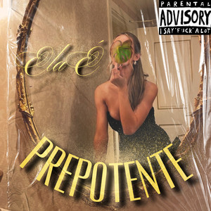 Ela É Prepotente (Explicit)