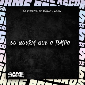 Eu Queria Que O Tempo (Explicit)