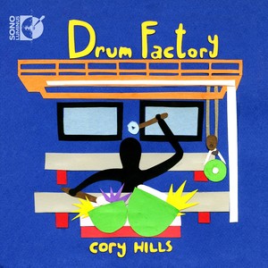 HILLS, C.: Drum Factory (Hills)