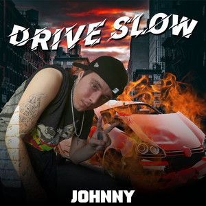 Drive Slow (Explicit)
