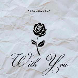 With You (Michaela) [Explicit]