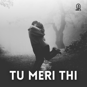 Tu Meri Thi (Explicit)