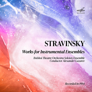 Stravinsky: Works for Instrumental Ensembles