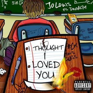 I Thought I Loved You (feat. DaeDalTm) [Explicit]