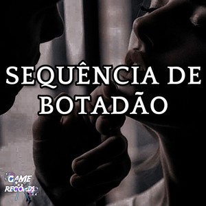 Sequencia de Botadão (Explicit)