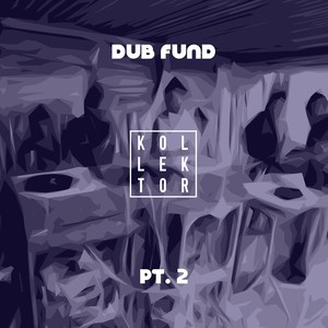 Dub Fund, Pt. 2