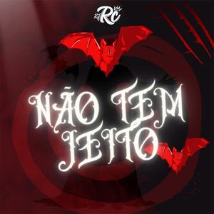 Não Tem Jeito (Explicit)