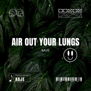 Air Out Your Lungs (Explicit)