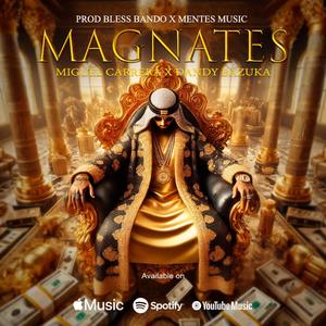 Miguel Carrera x Magnates (feat. Dandy Bazuka & Shondy La Nota Discordante) [Explicit]