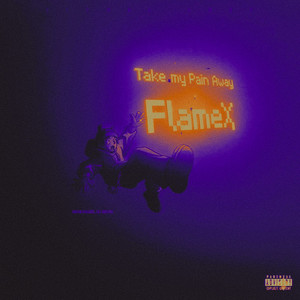 Take My Pain Away (Explicit)
