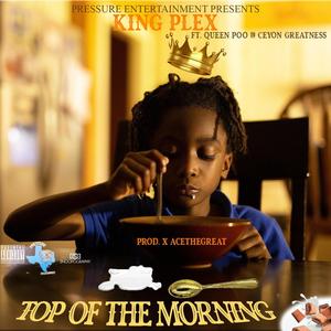 Top Of The Morning (feat. Queen Poo & Ceyon Greatness) [Explicit]