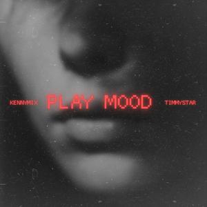 Play Mood (feat. Timmystar)