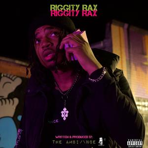 RIGGITY RAX (RAX Pt. II) [Explicit]