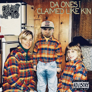 Da Ones I Claimed Like Kin (Explicit)