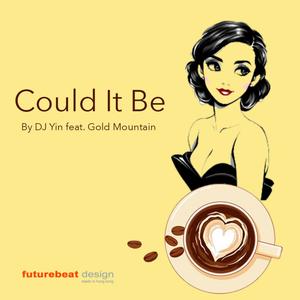 Could It Be(feat. Gold Mountain)