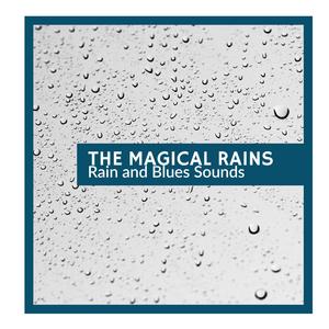 The Magical Rains - Rain and Blues Sounds