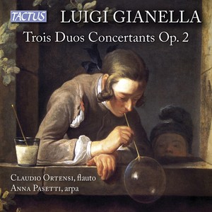 GIANELLA, L.: 3 Duos Concertants, Op. 24 (Ortensi, Pasetti)