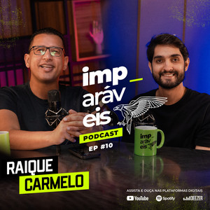 Imparáveis | #EP10 - Filipe Levak e Raique Carmelo