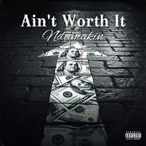Aint Worth it (Explicit)