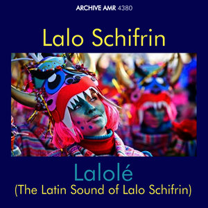 Lalolé: The Latin Sound Of Lalo Schifrin